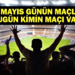 15 MAYIS BUGÜN KİMİN MAÇI VAR? Bu Akşam Hangi Maçlar Var? 15 Mayıs Günün Maçları