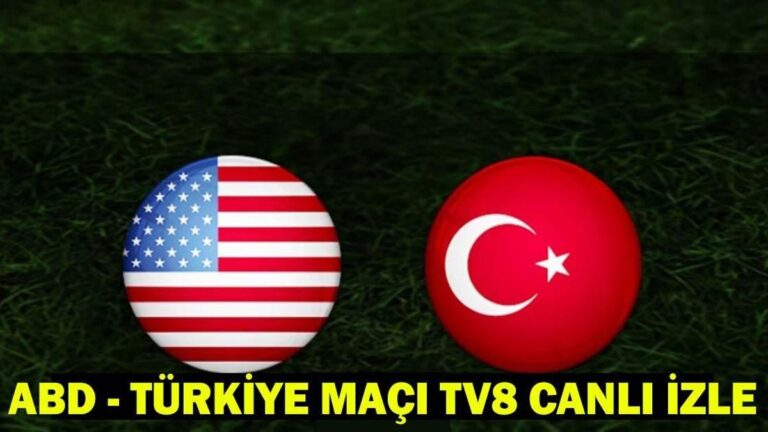 ABD – TÜRKİYE MAÇI TV8 CANLI İZLE: ABD