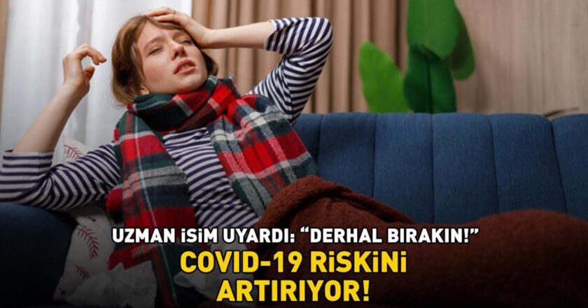 Koronavirüs riskini artırıyor! Uzman isim uyardı: ‘Derhal bırakın!’