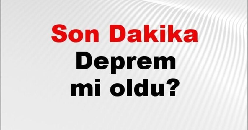 Son Dakika: Deprem Mi Gerçekleşti? İstanbul, Ankara, İzmir ve Diğer Şehirlerde Son Durum! 30 Kasım 2025